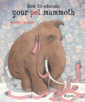 How to Educate Your (Pet) Mammoth 